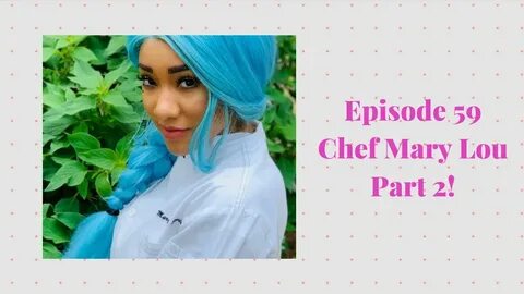 Episode 59 with Chef Mary Lou Davis Part 2 - Hell's Kitchen 
