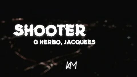 Shooter (Lyrics) - G Herbo & Jacquees - YouTube