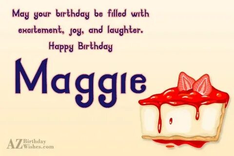 Happy Birthday Maggie - AZBirthdayWishes.com