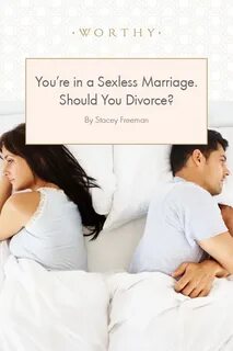 New You’re in a Sexless Marriage. Should You Divorce? - New 