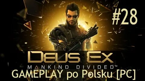 Deus Ex: Rozłam Ludzkości PL: #28 Stan wyjątkowy - YouTube