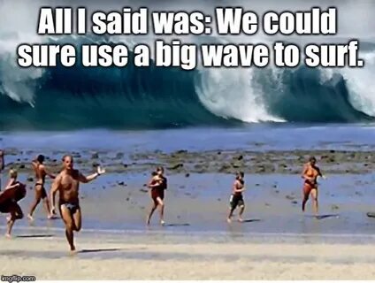 tsunami Memes & GIFs - Imgflip