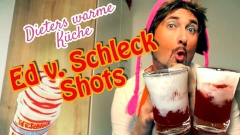 Ed von Schleck Shots REZEPT Dieters warme Küche - Dieters Di