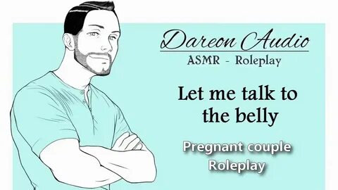 ASMR Roleplay: Let me talk to the belly Pregnant Husband rol