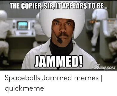 The COPIER SIR T APPEARS TO BE JAMMED! IGNCOM Quickmemecom S