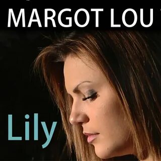 Margot Lou - Lily Lyrics Musixmatch