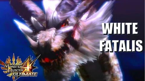 Monster Hunter 4 Ultimate: The White Fatalis (ミ ラ ル-ツ) - You