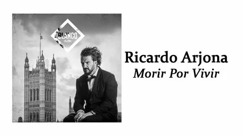 Morir Por Vivir - Ricardo Arjona Letra Chords - Chordify