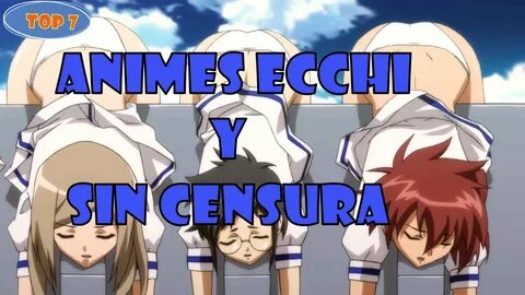 TOP 7 Mejores Animes Ecchi y sin Censura 13 - YouTube