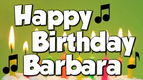 Happy Birthday Barbara! A Happy Birthday Song! - YouTube