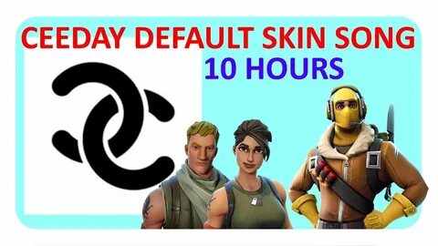 CEEDAY DEFAULT SKIN SONG 10 HOURS - YouTube