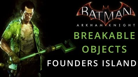 Batman: Arkham Knight - Founders Island - Breakable Objects 