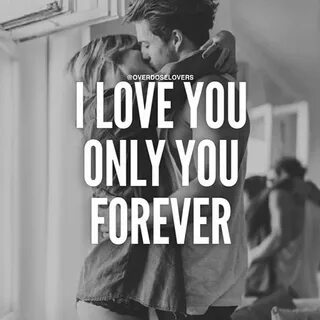 I Love You Only You Forever Quotes about love and relationsh