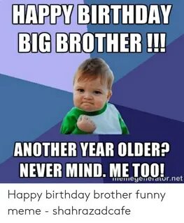 🇲 🇽 25+ Best Memes About Happy Birthday Big Brother Happy Bi