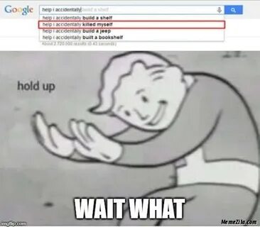 Hold up - Meme by Niggawithagun :) Memedroid