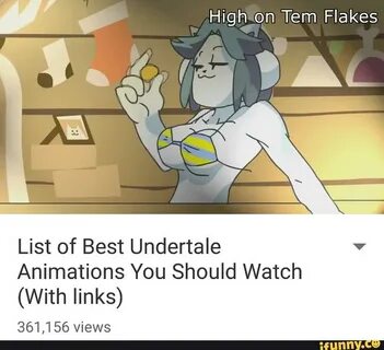 High on Tem Flakes List of Best Undertale v Animations You S