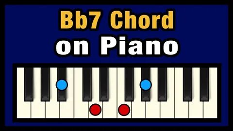 Bb7 Chord on Piano (Free Chart) - Professional Composers