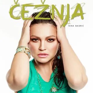 Nina Badric - Čežnja: lyrics and songs Deezer
