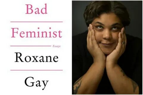 Bad Feminist by Roxanne Gay I Drunk Monkeys Literature, Film