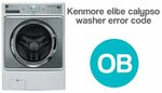 Kenmore elite calypso washer error code ob WasherErrorCodes