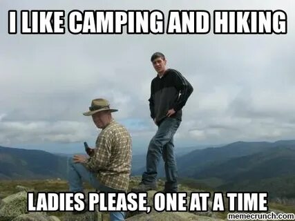 i like camping and hiking Hiking meme, Camping memes, Campin