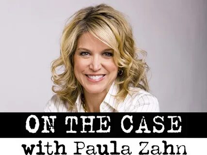 On the Case With Paula Zahn - On DISH Magazine