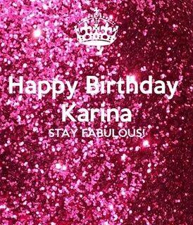 Happy Birthday Karina STAY FABULOUS! Poster kristinejackson 