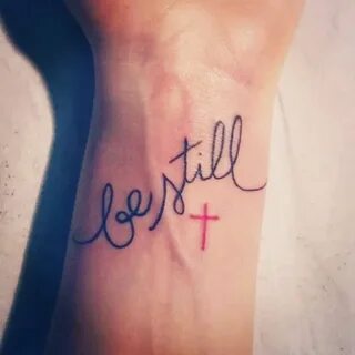 My wrist tattoo - Be Still Psalm 46 #Tattoosforwomen Be stil