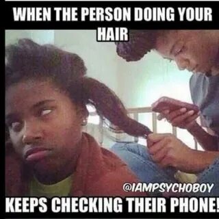 When the person doing your hair