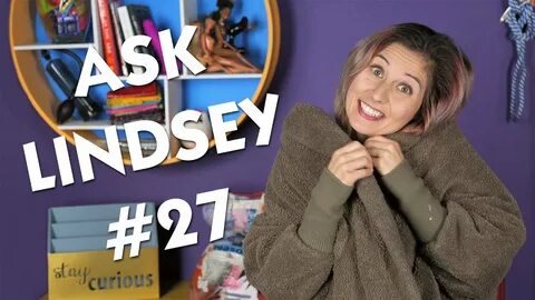 Ask Lindsey #27