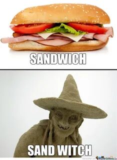 Sandwich Or Sand Witch by jim.ivanov - Meme Center