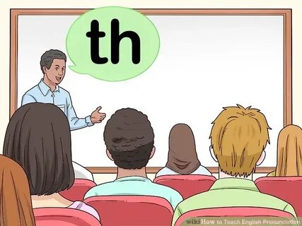 How to Teach English Pronunciation (with Pictures) - wikiHow