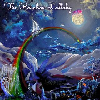 The Rainbow Lullaby слушать онлайн на Яндекс Музыке