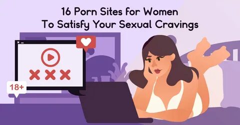 16 Porn Sites for Women To Satisfy Your Sensual Cravings