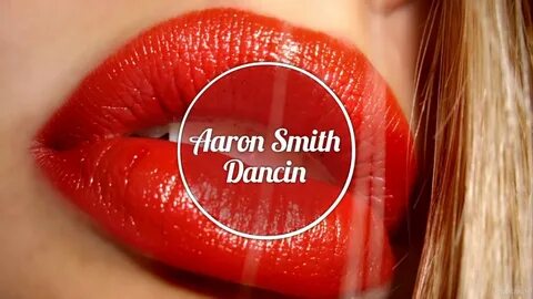 Aaron Smith - Dancin (Feat Luvli) - YouTube