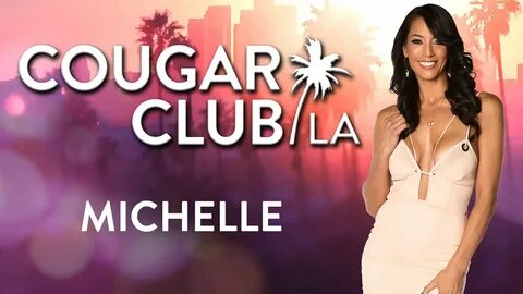 Cougar Club LA Michelle - YouTube