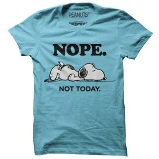 Buy nope not today snoopy shirt cheap online