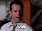 Yeah Oh GIF - Yeah Oh Bruce Willis - Discover & Share GIFs