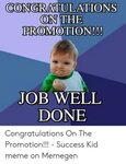 CONGRATULATIONS ON THE PROMOTION!!! JOB WELL DONE Congratula