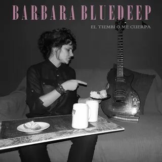 El Tiemblo Me Cuerpa - Barbara Bluedeep. Слушать онлайн на Я