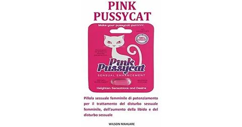 PINK PUSSYCAT: Pillola sessuale femminile di potenziamento p