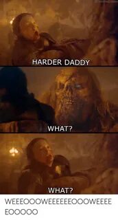 HARDER DADDY WHAT? WHAT? WEEEOOOWEEEEEEOOOWEEEEEOOOOO What M