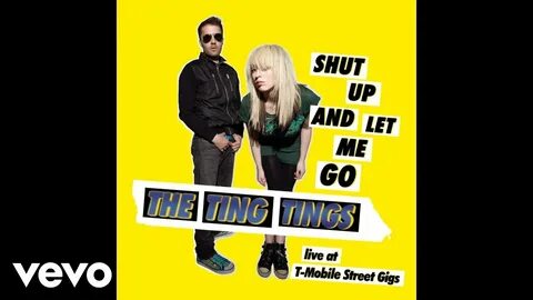Shut Up And Let Me Go (Live At T-Mobile Street Gigs) - The T