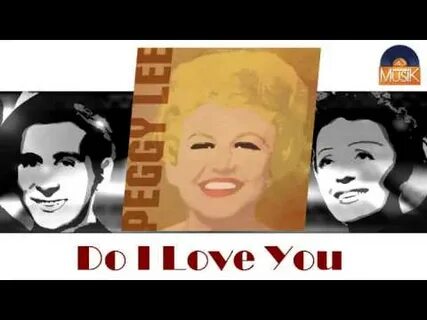Peggy Lee - Do I Love You (HD) Officiel Seniors Musik - YouT