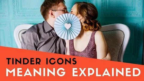 Tinder icons Meaning, Explained - YouTube