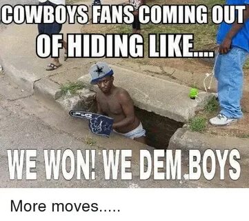 COWBOYS FANS COMING OUT OF HIDING LIKE WE WON! WE DEM BOYS M