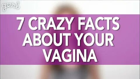 7 Crazy Facts About Your Vagina - YouTube