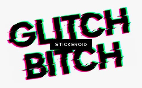 Glitch Bitch - Bitch Png, Transparent Png - kindpng