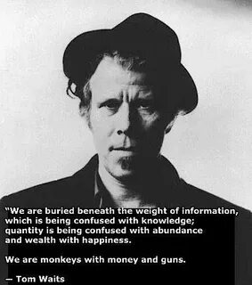 Tom Waits Tom waits quotes, Inspirational quotes, Funny quot