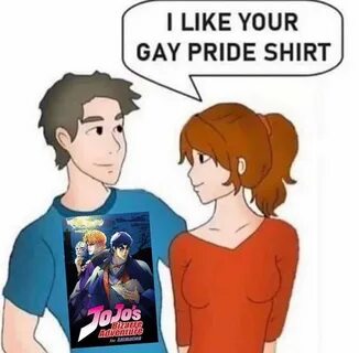 I like your gay pride shirt Fandom Generalization / Fans Whe